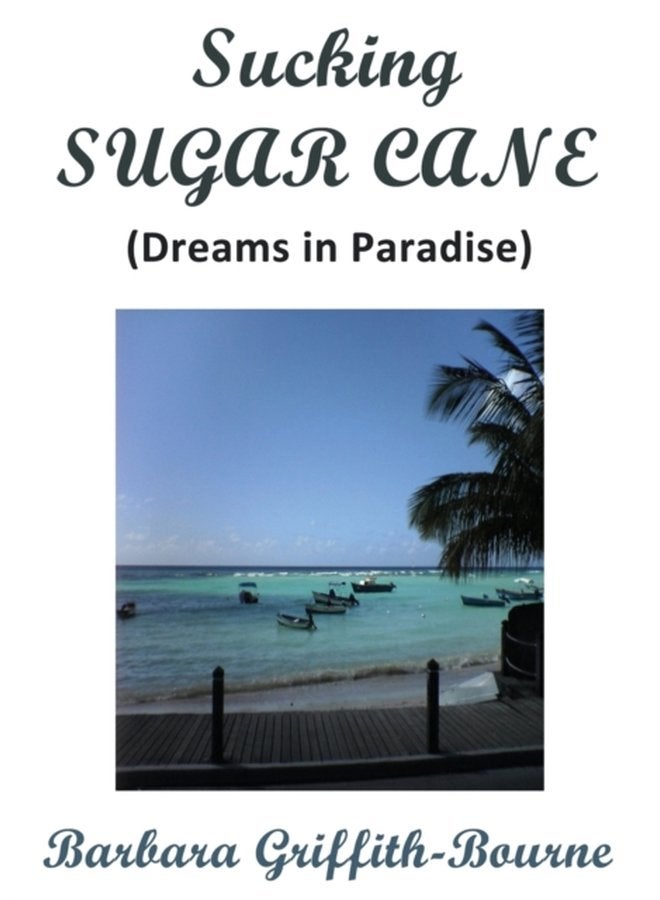 Sucking Sugar Cane Dreams in Paradise - Paperback