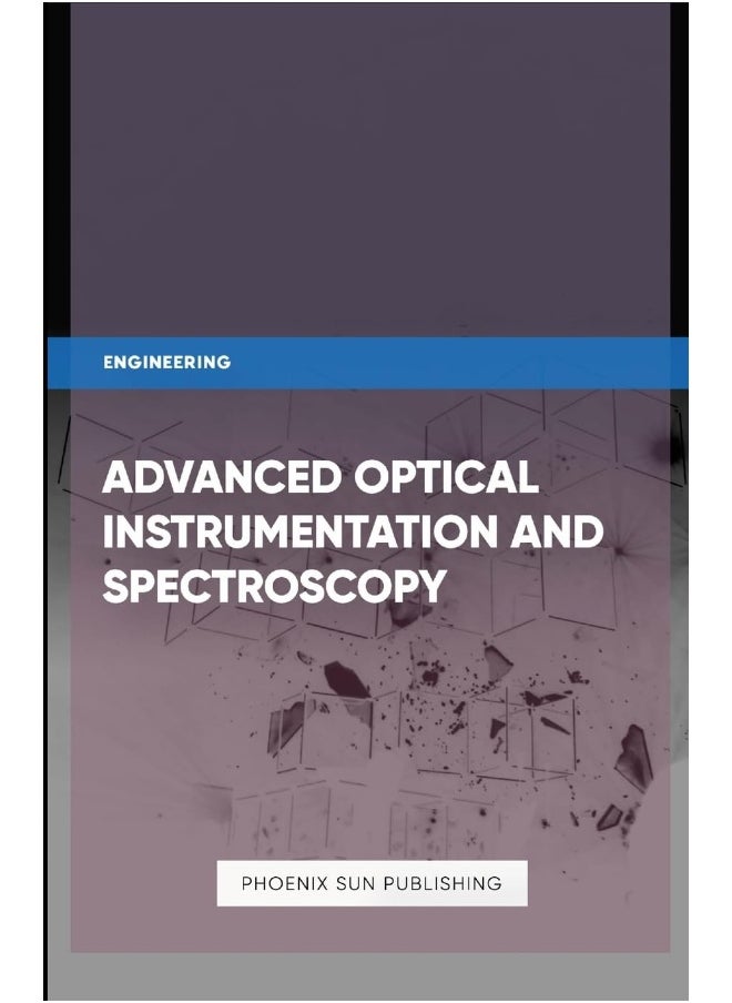 Advanced Optical Instrumentation and Spectroscopy  - Image 1