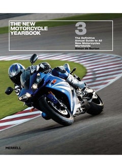 The New Motorcycle Yearbook 3: The Definitive Annual Guide to All New Motorcycles Worldwide