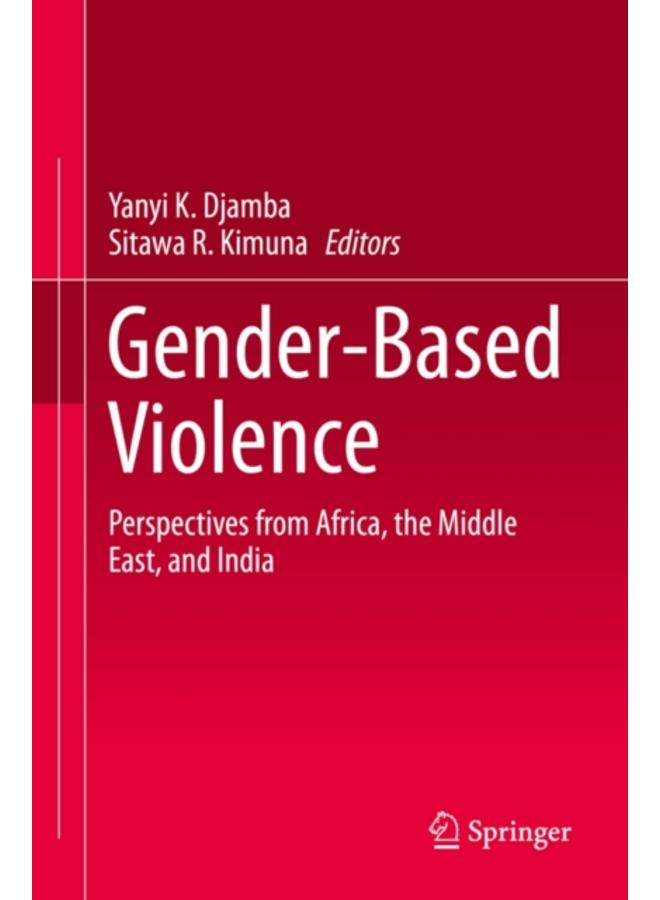 Gender-Based Violence : Perspectives from Africa, the Middle East, and India 