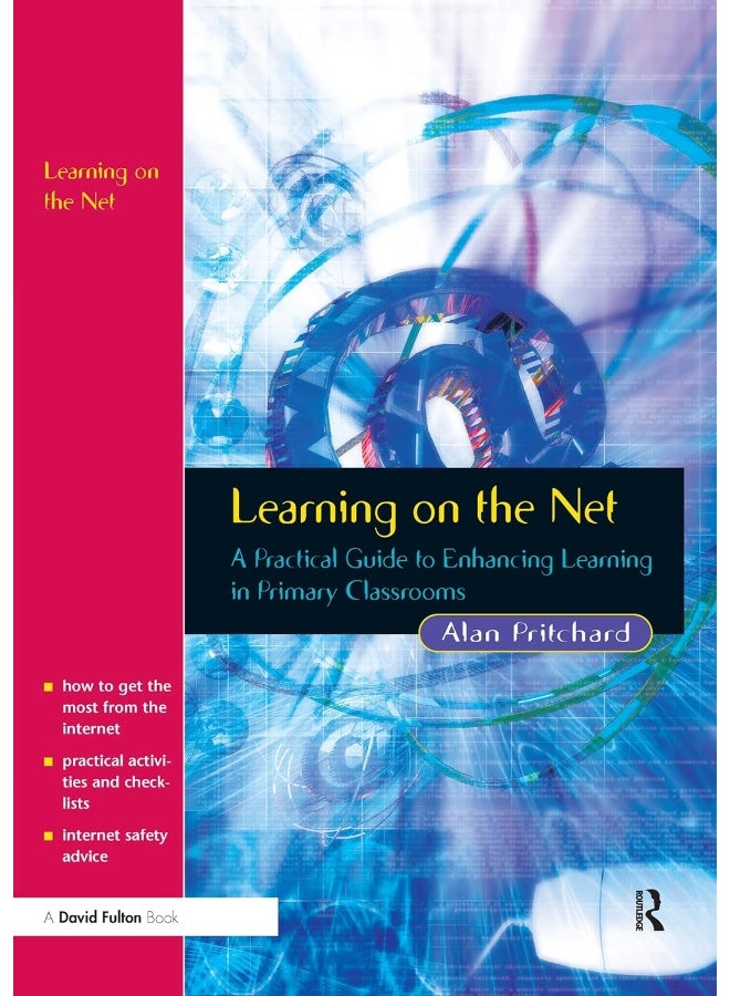 Learning on the Net: A Practical Guide to Enhancing Learning in Primary Classrooms 