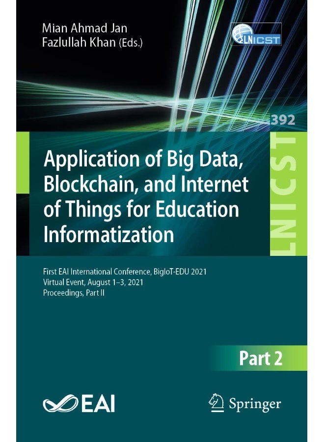 Application of Big Data, Blockchain, and Internet of Things for Education Informatization: First EAI International Conference, BigIoT-EDU 2021, Virtual Event, August 1-3, 2021, Proceedings, Part II