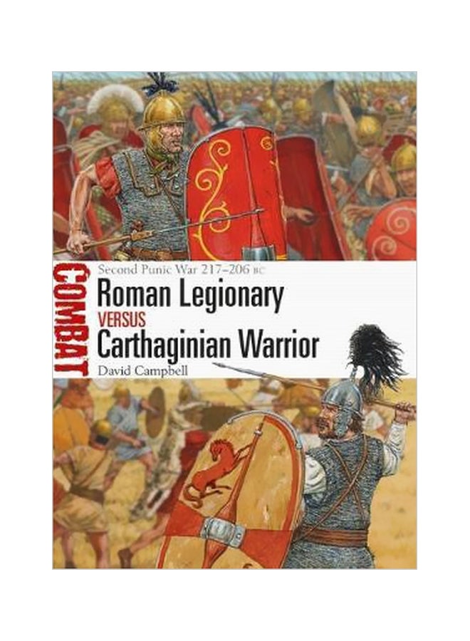 Roman Legionary Vs Carthaginian Warrior : Second Punic War 217-206 Bc