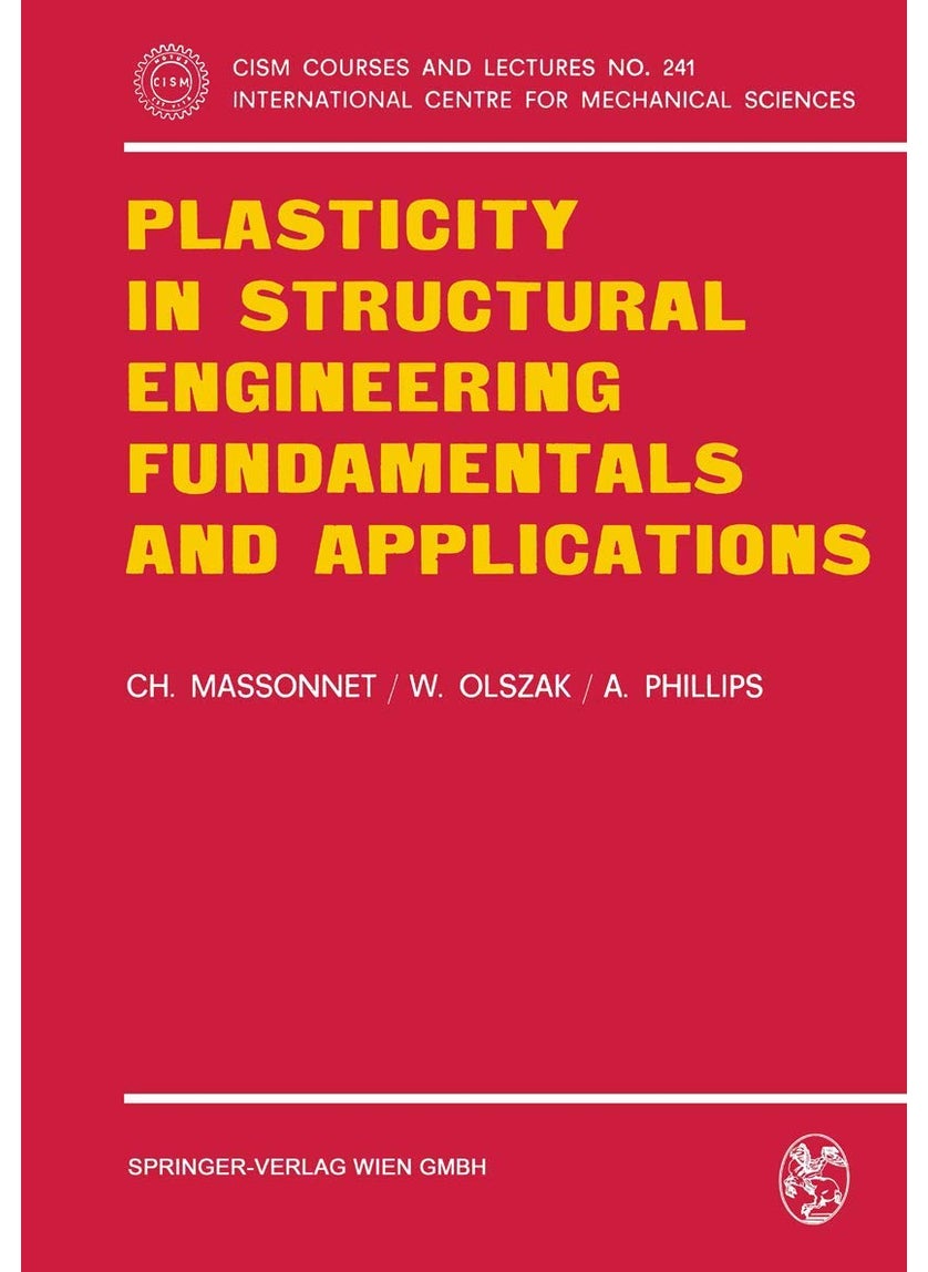 Plasticity in Structural Engineering, Fundamentals and Applications 