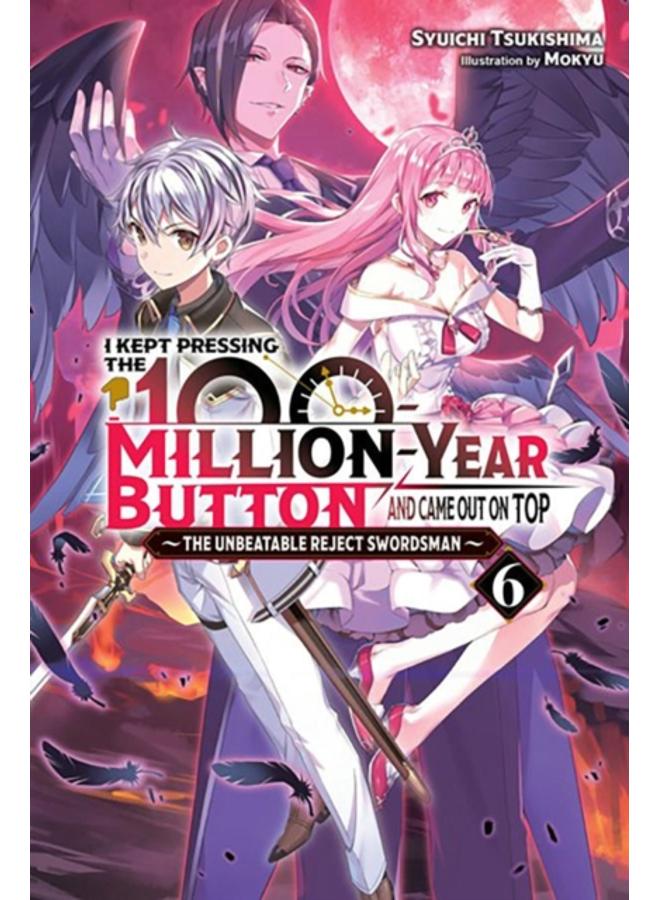 I Kept Pressing the 100-Million-Year Button and Came Out on Top, Vol. 6 (light novel) 