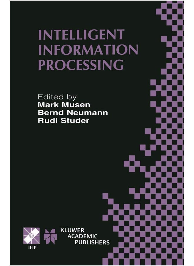Intelligent Information Processing: IFIP 17th World Computer Congress - TC12 Stream on Intelligent Information Processing August 25-30, 2002, Montréal, Québec, Canada 