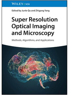 Super Resolution Optical Imaging and Microscopy: Methods, Algorithms, and Applications 