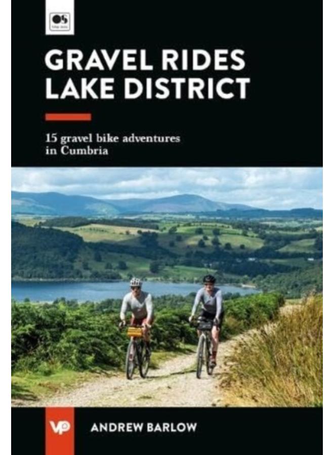 Gravel Rides Lake District : 15 gravel bike adventures in Cumbria