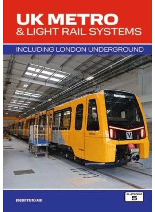 UK Metro & Light Rail Systems : Including London Underground 
