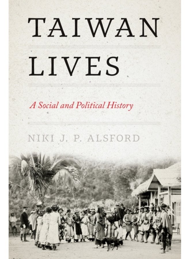 Taiwan Lives A Social and Political History - Paperback