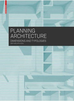 Planning Architecture: Dimensions and Typologies (From Residential Buildings to) 