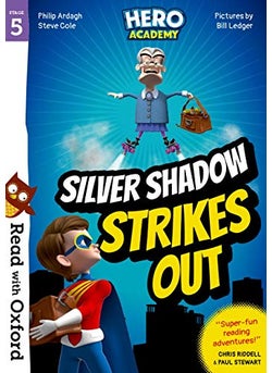 Read With Oxford Stage 5 Hero Academy Silver Shadow Strikes Out 