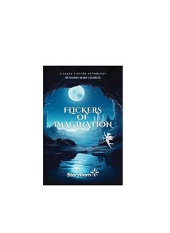 Flickers of Imagination: A Flash Fiction Anthology 