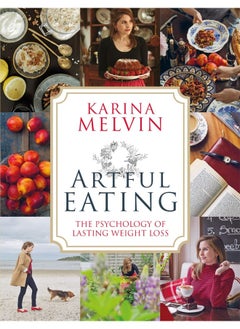 Artful Eating: The Psychology of Lasting Weight Loss 