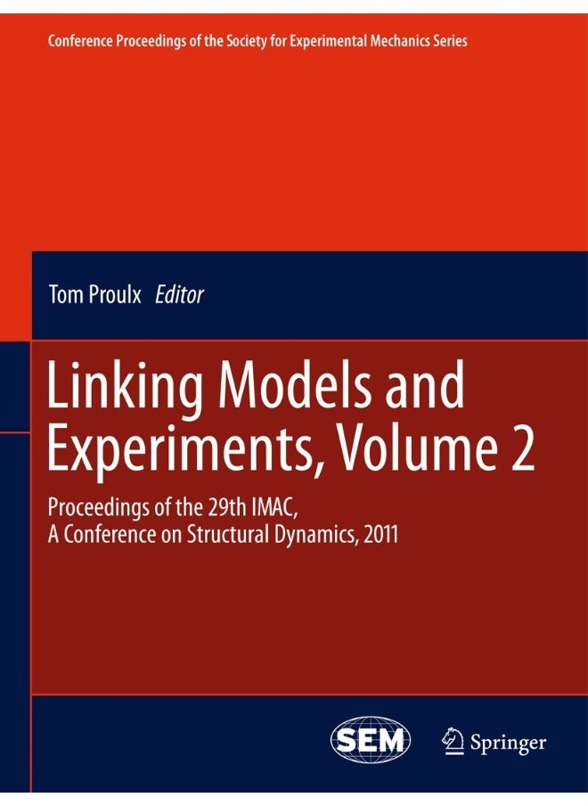 Linking Models and Experiments, Volume 2: Proceedings of the 29th IMAC, A Conference on Structural Dynamics, 2011 