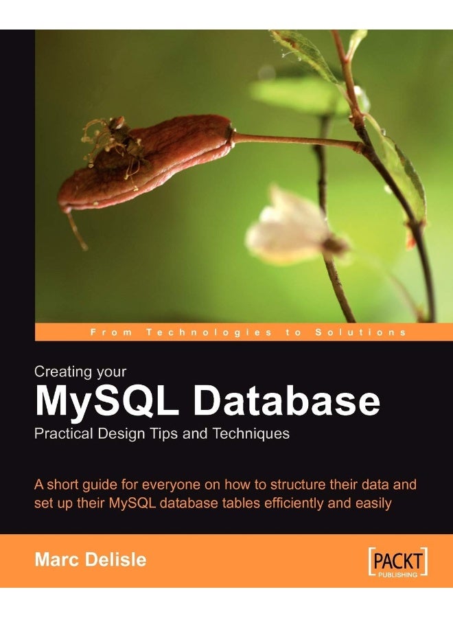 Creating your MySQL Database: Practical Design Tips and Techniques