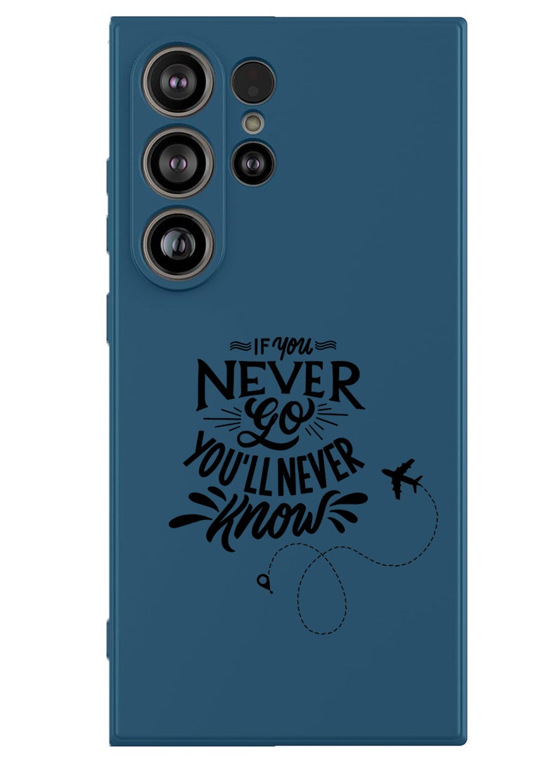 Theodor Protective Slim Fit Case Liquid Silicone Cover with Full Body Protection Anti-Scratch Shockproof Case For Samsung Galaxy S25 Ultra (Blue) - If you never go you will never Know - Image 1