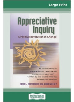 Appreciative Inquiry: A Positive Revolution in Change (16pt Large Print Edition) 