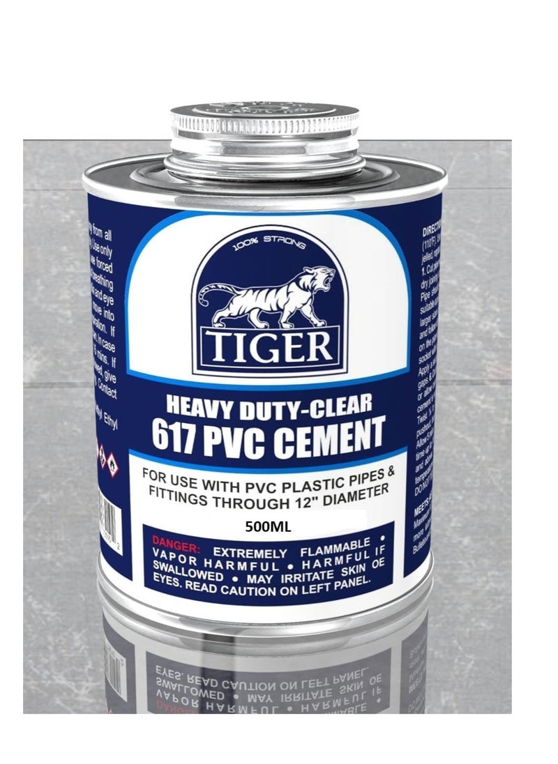 TIGER ALBIRCO Tiger Heavy Duty Clear 617 PVC Cement, 500ml – For PVC Pipes and Fittings up to 12-Inch Diameter 