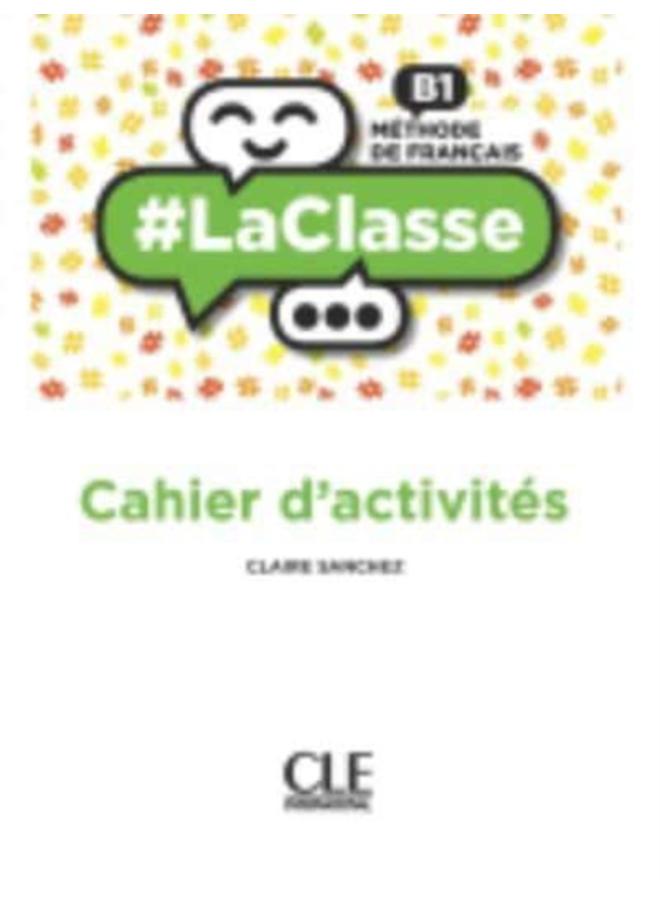 #LaClasse : Cahier d'activites B1