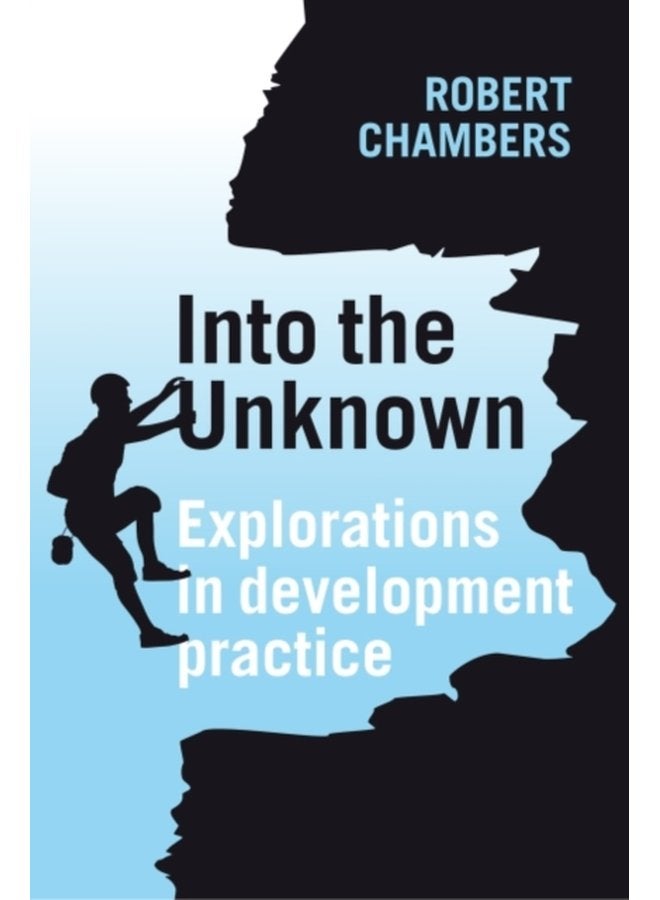 Into the Unknown Explorations in development practice - Hardback