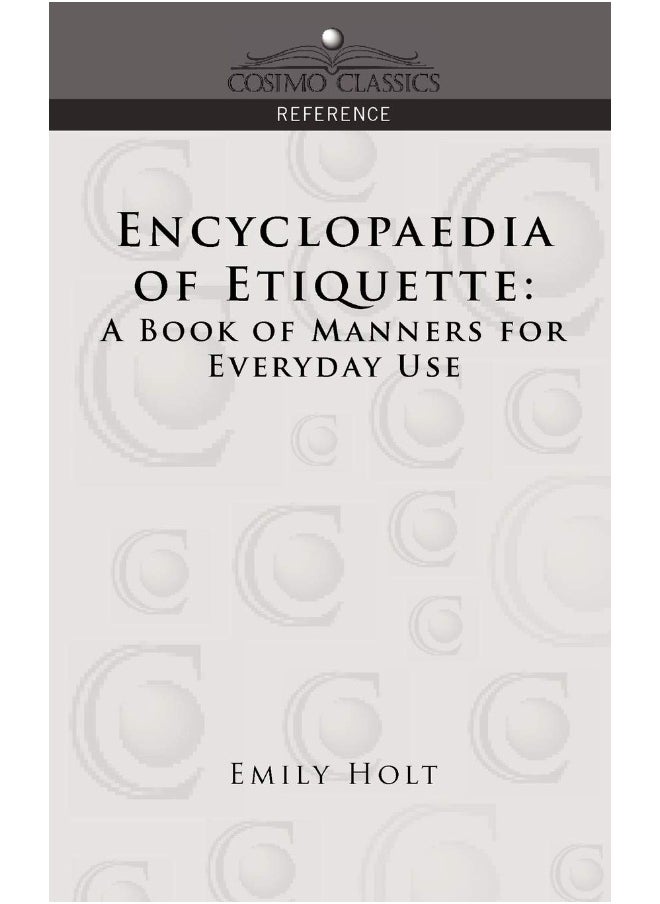 Encyclopaedia of Etiquette: A Book of Manners for Everyday Use 