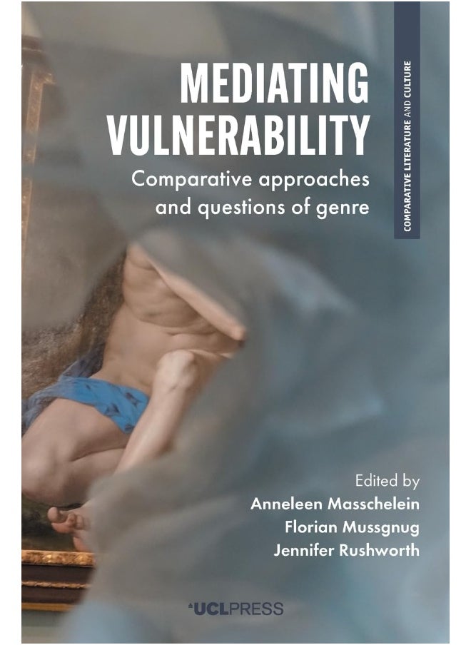 Mediating Vulnerability: Comparative Approaches and Questions of Genre 
