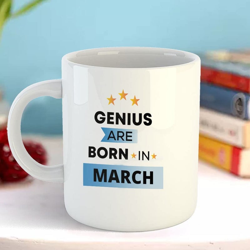 Happu Happu Printed Ceramic Coffee Mug March Birthday Wishes Genius are Born in March Birthday Gift for Brother Girls Boss Daughter Dad Mom 325 ML11Oz 2905WH  - Image 3
