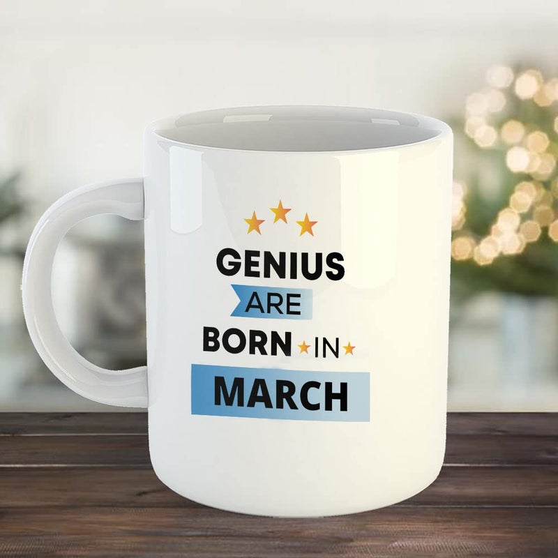 Happu Happu Printed Ceramic Coffee Mug March Birthday Wishes Genius are Born in March Birthday Gift for Brother Girls Boss Daughter Dad Mom 325 ML11Oz 2905WH  - Image 2