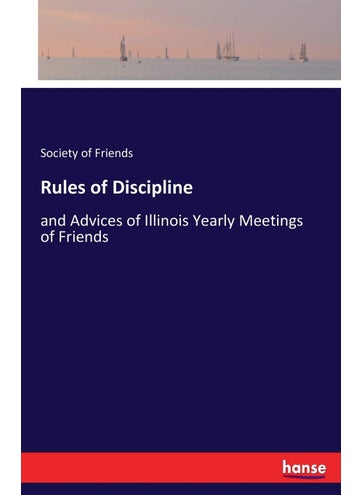 Rules of Discipline: and Advices of Illinois Yearly Meetings of Friends - pzsku/Z78B5729441CCC308FF9EZ/45/1749025473/74dabd44-12eb-46da-b634-579fe9051ba5