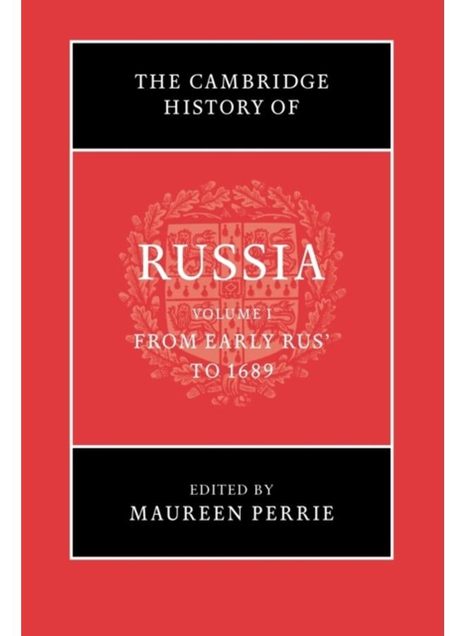 The Cambridge History of Russia: Volume 1, From Early Rus' to 1689 