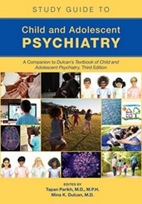 Study Guide To Child And Adolescent Psychiatry A Companion To Dulcans Textbook Of Child And Adoles 