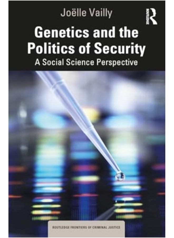 Genetics and the Politics of Security : A Social Science Perspective 