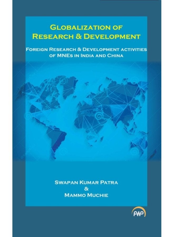 Globalization Of Research Development Foreign Research and Development Activities of MNEs in India and China - Paperback
