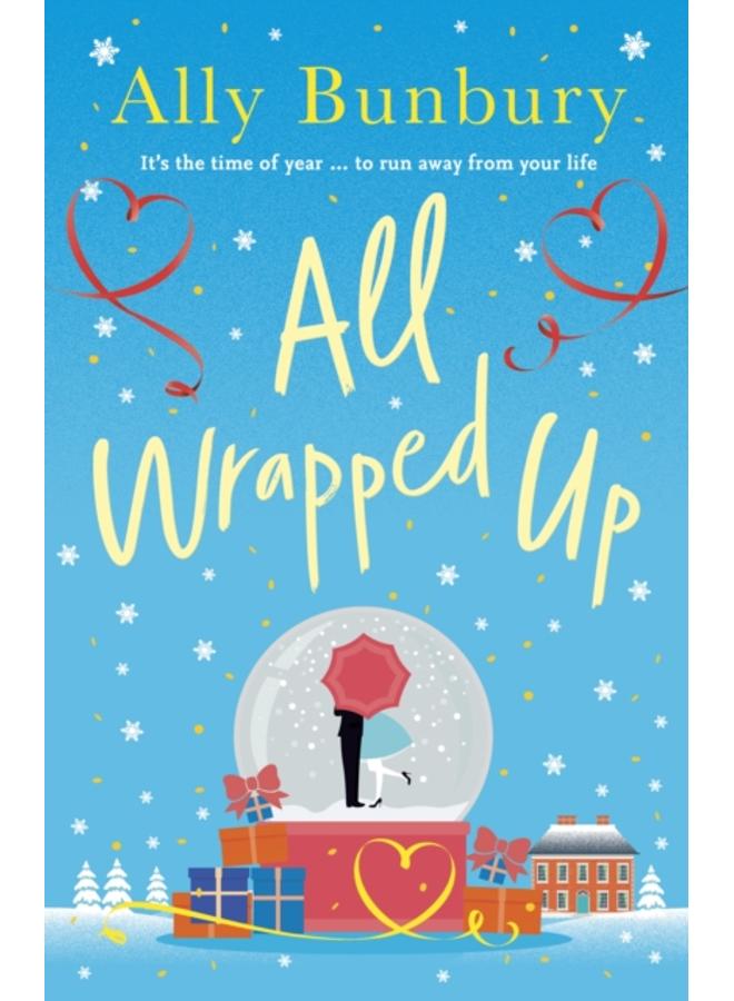 All Wrapped Up : A hilarious and heart-warming festive romance 