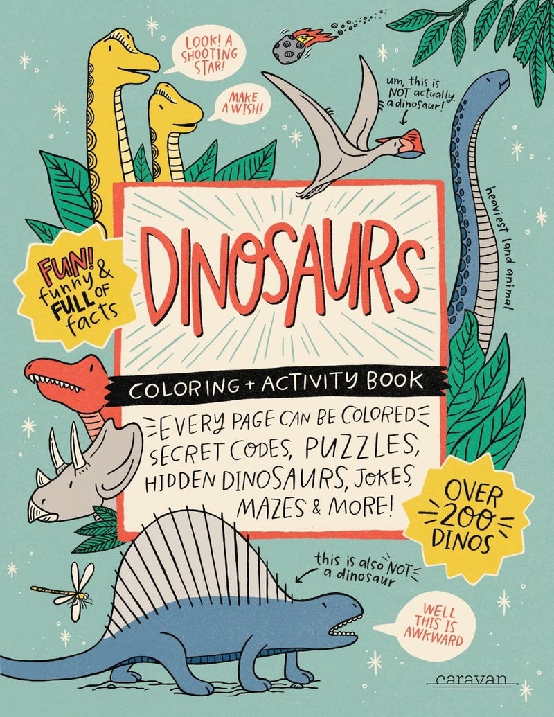 DINOSAURS Coloring + Activity Book: Secret Codes, Puzzles, Hidden Dinosaurs, Jokes, Mazes & MORE! (Your Very Favorite Coloring + Activity Books)