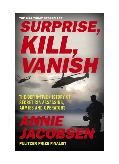 Surprise Kill Vanish The Definitive History Of Secret CIA Assassins Armies And Operators Paperback