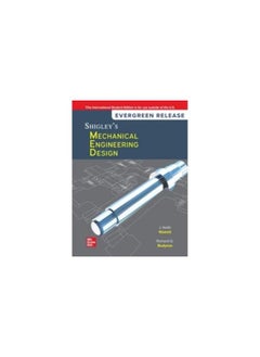 SHIGLEY'S MECHANICAL ENGINEERING DESIGN: 2024 RELEASE 