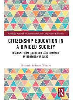 Citizenship Education in a Divided Society: Lessons from Curricula and Practice in Northern Ireland 