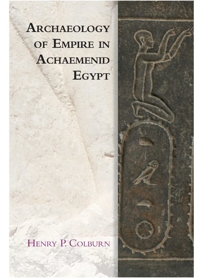 Archaeology of Empire in Achaemenid Egypt 