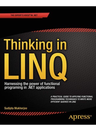 Thinking in LINQ: Harnessing the Power of Functional Programming in .NET Applications - pzsku/Z79045D103284BE8D26E9Z/45/1747043853/e070bedf-4a0e-482c-b02e-ac7b4da4a076