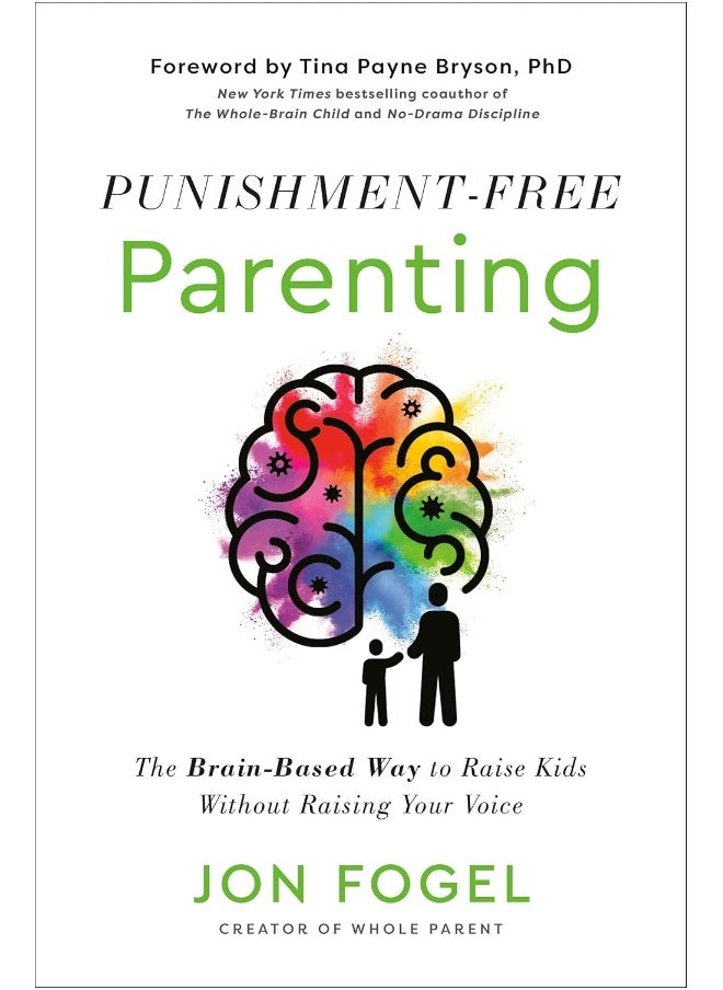 null - Punishment-Free Parenting: The Brain-Based Way to Raise Kids Without Raising Your Voice - Image 1