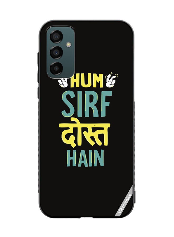 VR CREATIVE Protective Case Cover For Samsung Galaxy M23 Hum Sirf Dost Hai Design Multicolour - Image 1
