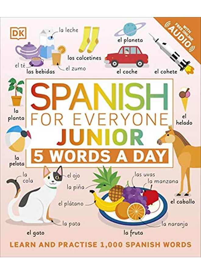 Spanish For Everyone Junior 5 Words A Day Learn And Practise 1000 Spanish Words 