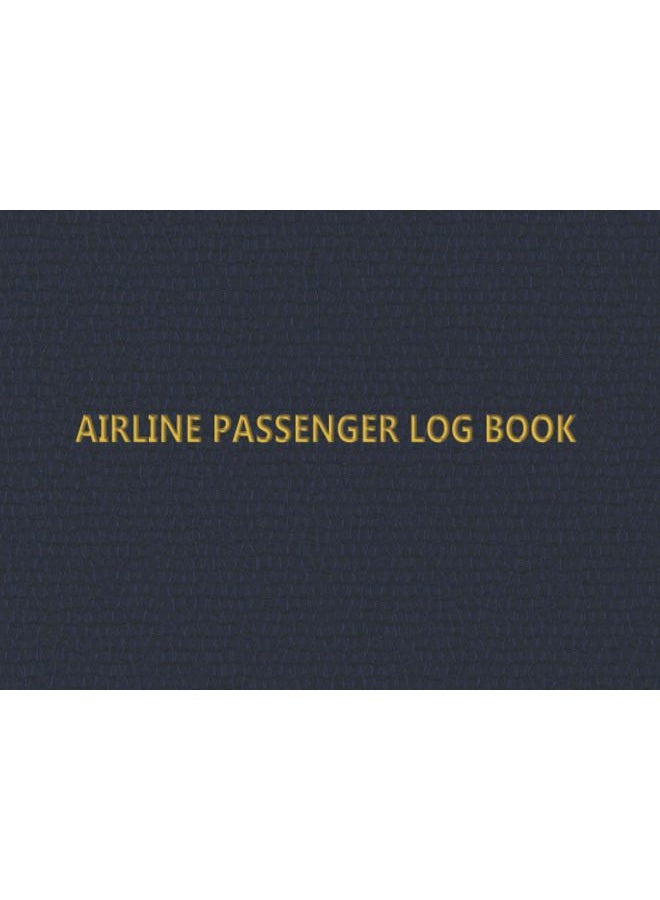 Airline Passenger Log Book: Travel log book for frequent flyers and their family, 50 Pages, 8.25 inches x 6 inches, Blue Leather Effect Matte Finish