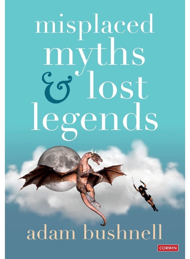 Misplaced Myths and Lost Legends: Model Texts and Teaching Activities for Primary Wr 