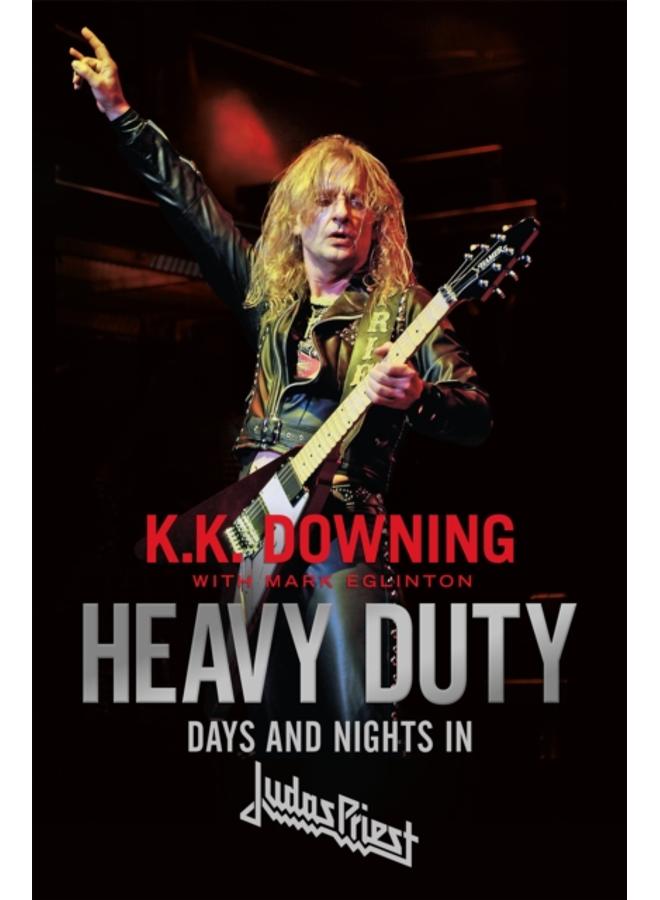 Heavy Duty : Days and Nights in Judas Priest 