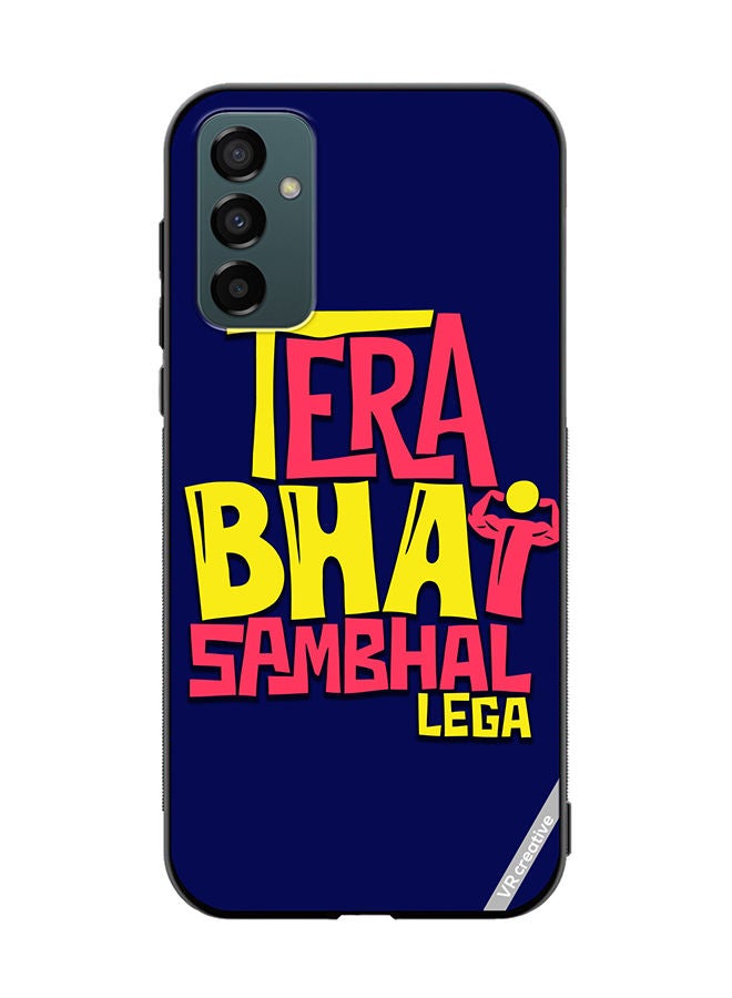 VR CREATIVE Protective Case Cover For Samsung Galaxy F23 Tera Bhai Sambhal Lega Hindi Quots Design Multicolour - Image 1