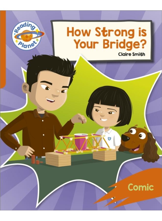 Reading Planet: Rocket Phonics ??? Target Practice - How Strong is your Bridge? - Orange