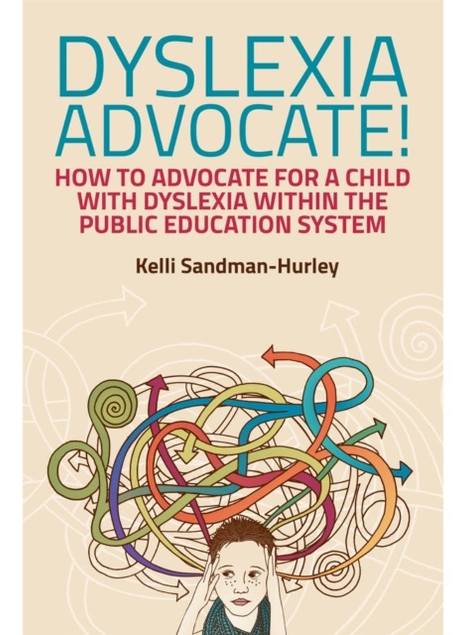 Dyslexia Advocate How to Advocate for a Child with Dyslexia within the Public Education System - Paperback